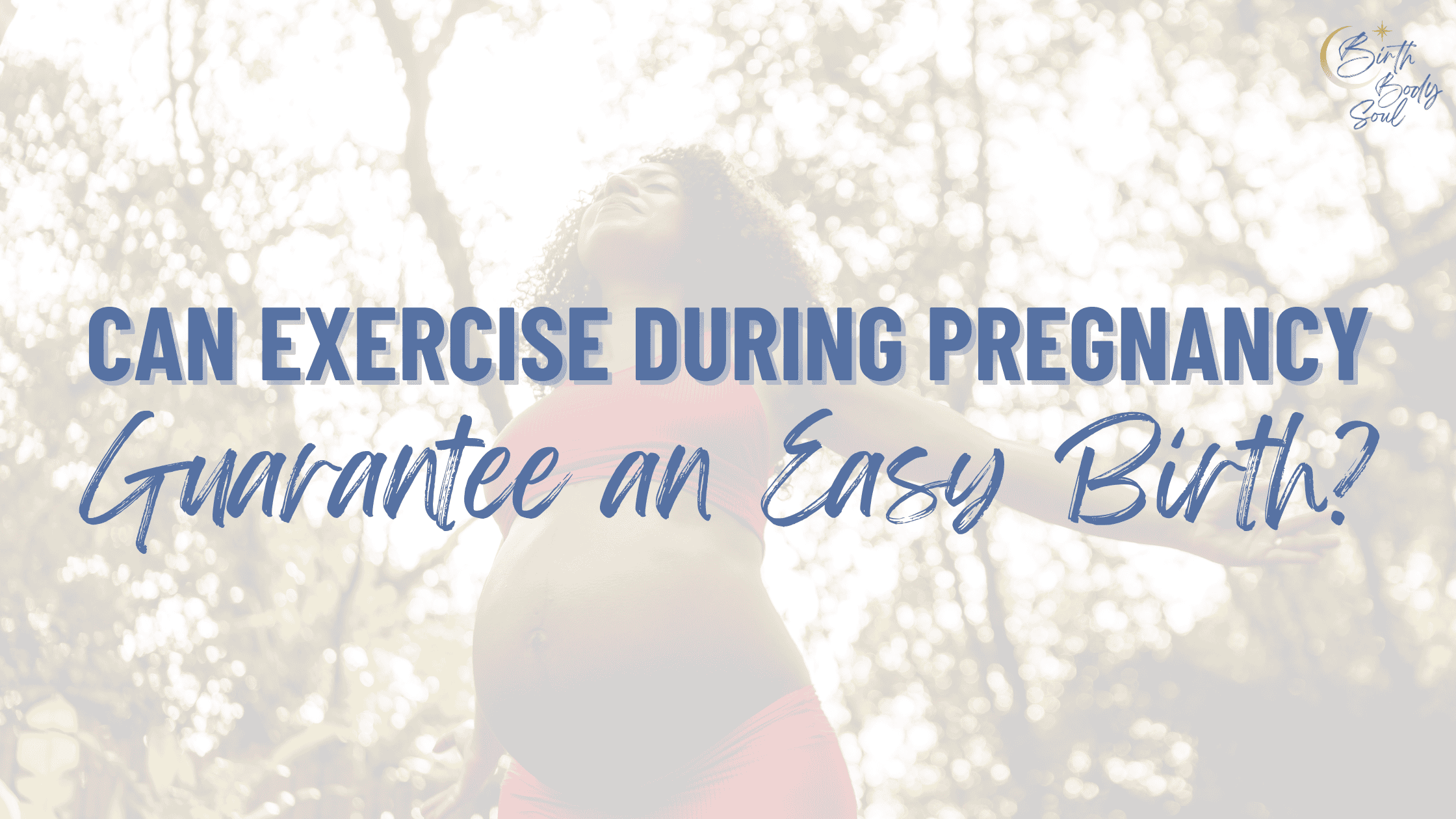 how exercise can support but not guarantee an easier birth blog post with prenatal fitness specialist and doula beth colucci foppiano
