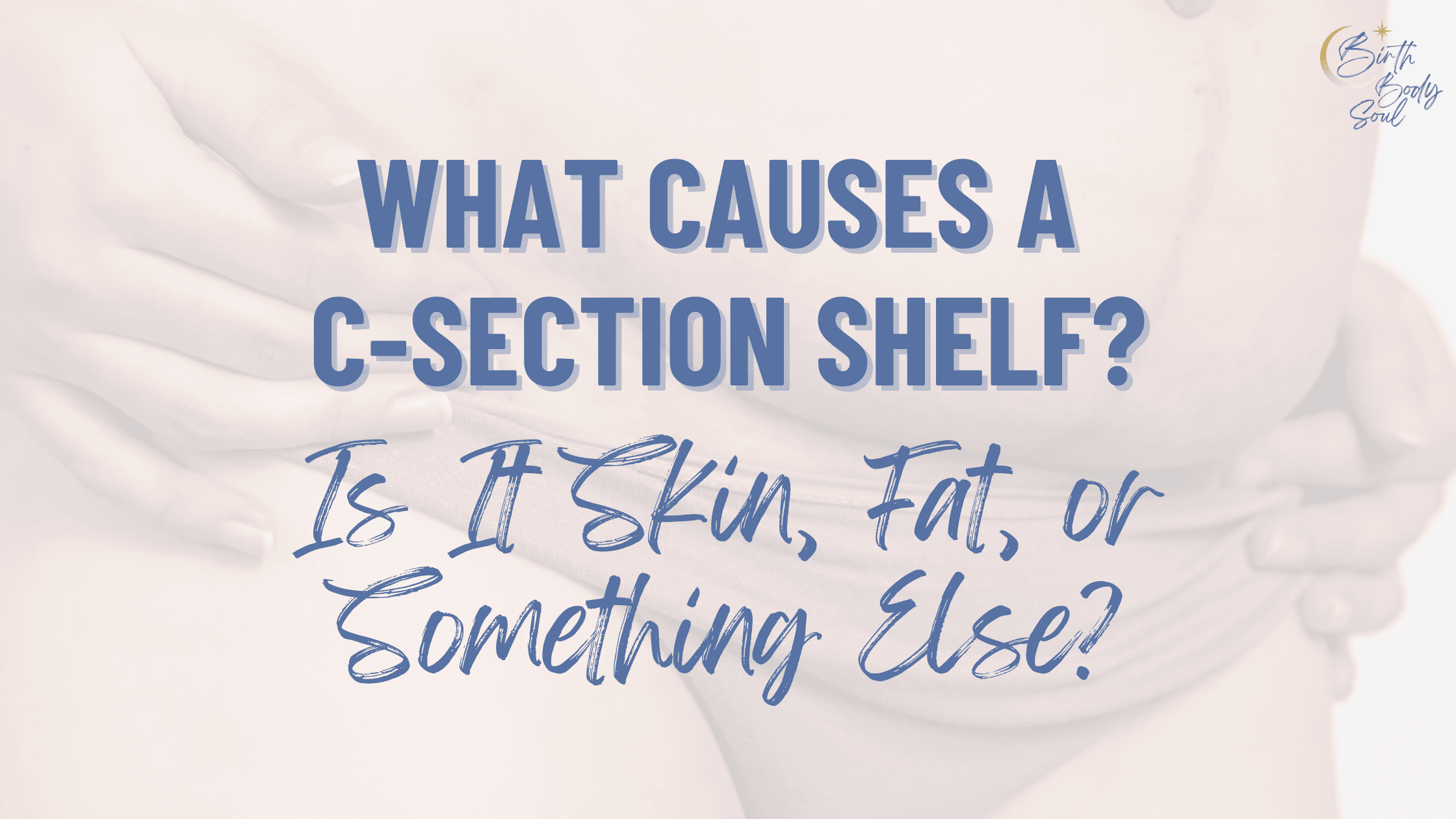 what causes a c-section shelf?